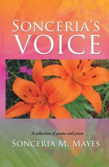 Sonceria's Voice : A Collection of Poems and Prose