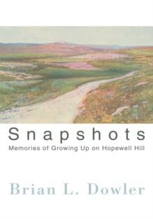 Snapshots : Memories of Growing up on Hopewell Hill