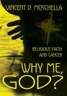 Why Me, God? : Religious Faith and Cancer