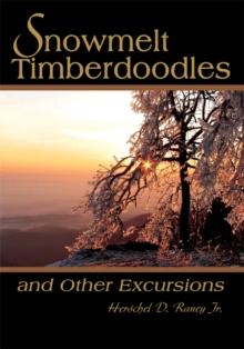 Snowmelt Timberdoodles : and Other Excursions