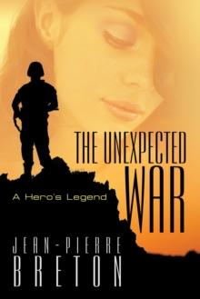 The Unexpected War : A Hero'S Legend