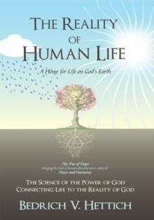 The Reality of Human Life : A Home for Life on God'S Earth