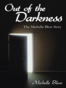 Out of the Darkness : The Michelle Bless Story