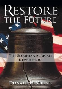 Restore the Future : The Second American Revolution