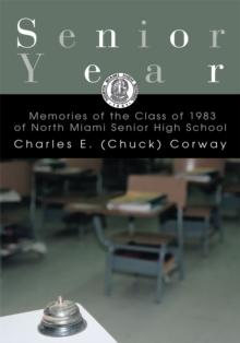 Senior Year : Memories of the Class of 1983 of North Miami Senior High School