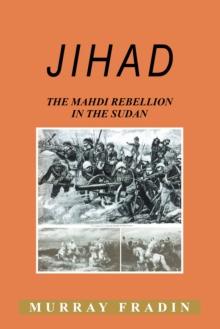 JIHAD : The Mahdi Rebellion in the Sudan