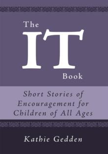 The It Book : Short Stories of Encouragement for Children of All Ages