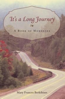 It'S a Long Journey : A Book of Memories