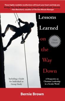 Lessons Learned on the Way Down : A Perspective on Christian Leadership in a Secular World