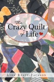 The Crazy Quilt of Life