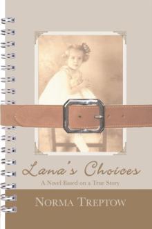 Lana'S Choices : A Novel Based on a True Story