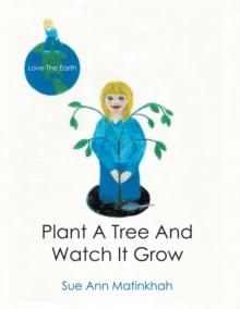 Plant a Tree and Watch It Grow