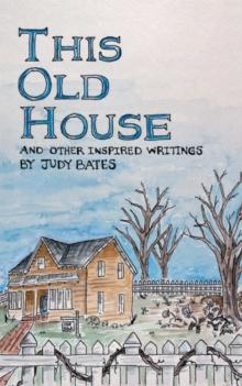 This Old House : And Other Inspired Writings