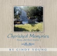 Cherished Memories : Poems and Short Stories