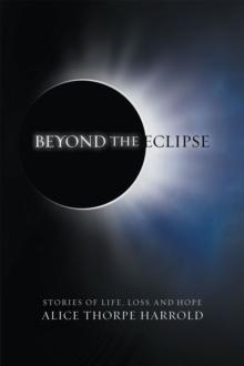 Beyond the Eclipse : Stories of Life, Loss, and Hope