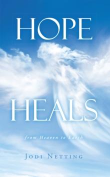 Hope Heals : From Heaven to Earth