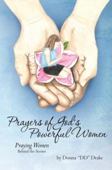 Prayers of God'S....Powerful Women : Praying Women Behind the Scenes