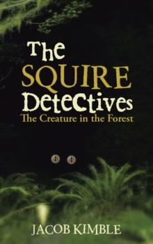 The Squire Detectives : The Creature in the Forest