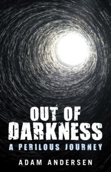 Out of Darkness : A Perilous Journey