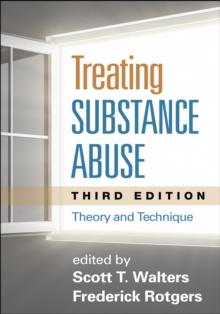 Treating Substance Abuse, Third Edition : Theory and Technique