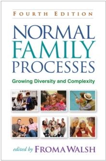 Normal Family Processes, Fourth Edition : Growing Diversity and Complexity