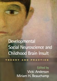 Developmental Social Neuroscience and Childhood Brain Insult : Theory and Practice