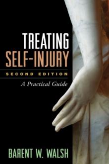 Treating Self-Injury, Second Edition : A Practical Guide