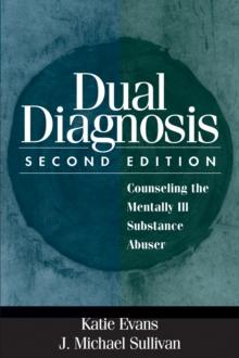 Dual Diagnosis, Second Edition : Counseling the Mentally Ill Substance Abuser