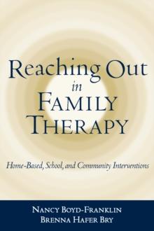 Reaching Out in Family Therapy : Home-Based, School, and Community Interventions