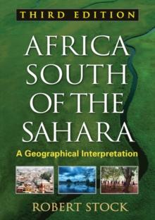 Africa South of the Sahara, Third Edition : A Geographical Interpretation