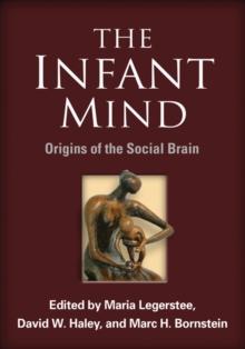 The Infant Mind : Origins of the Social Brain