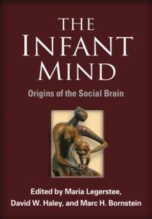 The Infant Mind : Origins of the Social Brain