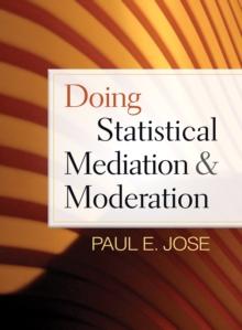 Doing Statistical Mediation and Moderation