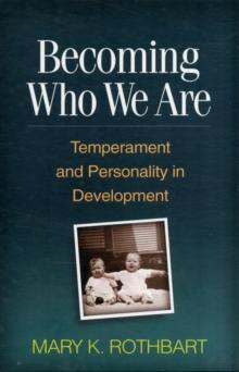 Becoming Who We Are : Temperament and Personality in Development