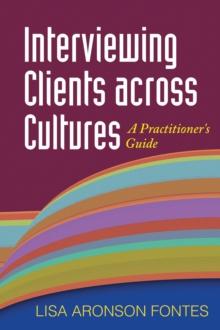 Interviewing Clients across Cultures : A Practitioner's Guide