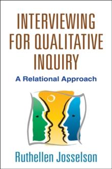 Interviewing for Qualitative Inquiry : A Relational Approach