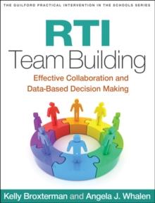 RTI Team Building : Effective Collaboration and Data-Based Decision Making