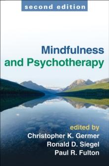 Mindfulness and Psychotherapy, Second Edition