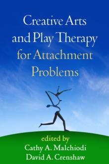 Creative Arts and Play Therapy for Attachment Problems