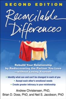 Reconcilable Differences : Rebuild Your Relationship by Rediscovering the Partner You Love--without Losing Yourself