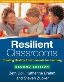 Resilient Classrooms, Second Edition : Creating Healthy Environments for Learning