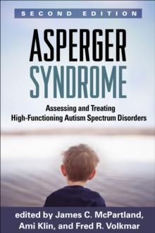 Asperger Syndrome : Assessing and Treating High-Functioning Autism Spectrum Disorders