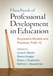 Handbook of Professional Development in Education : Successful Models and Practices, PreK-12