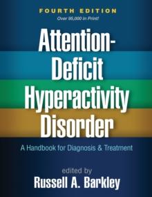 Attention-Deficit Hyperactivity Disorder, Fourth Edition : A Handbook for Diagnosis and Treatment