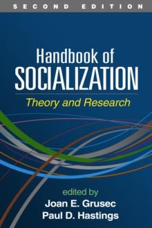 Handbook of Socialization, Second Edition : Theory and Research