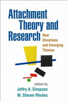 Attachment Theory and Research : New Directions and Emerging Themes