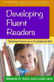 Developing Fluent Readers : Teaching Fluency as a Foundational Skill