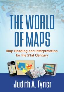 The World of Maps : Map Reading and Interpretation for the 21st Century