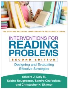 Interventions for Reading Problems : Designing and Evaluating Effective Strategies