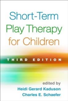 Short-Term Play Therapy for Children, Third Edition